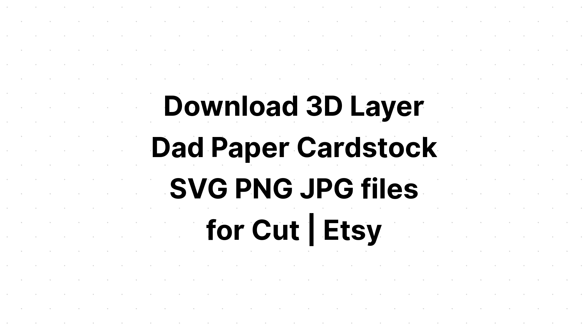 Download Free Layered Cardstock Svg For Crafters - Layered SVG Cut File